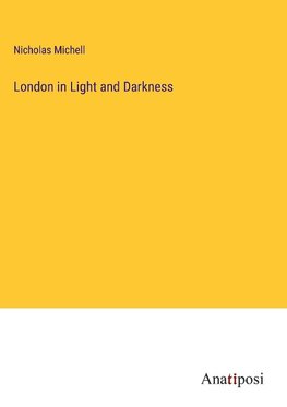London in Light and Darkness