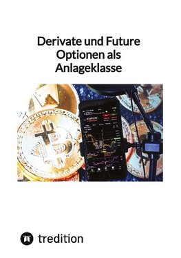 Derivate und Future Optionen als Anlageklasse