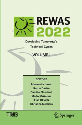 REWAS 2022: Developing Tomorrow's Technical Cycles (Volume I)