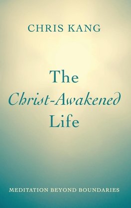 The Christ-Awakened Life