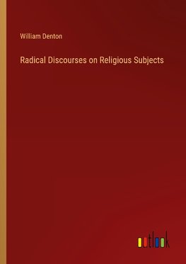 Radical Discourses on Religious Subjects