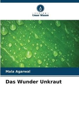 Das Wunder Unkraut