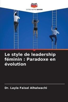 Le style de leadership féminin : Paradoxe en évolution