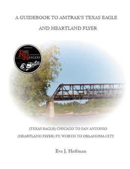 A GUIDEBOOK TO AMTRAK'S® TEXAS EAGLE