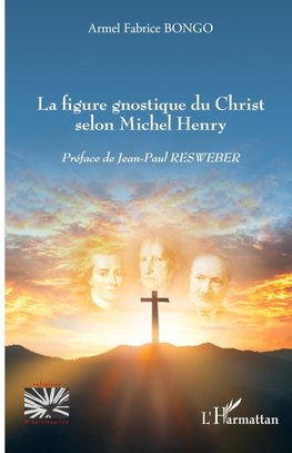 La figure gnostique du Christ selon Michel Henry