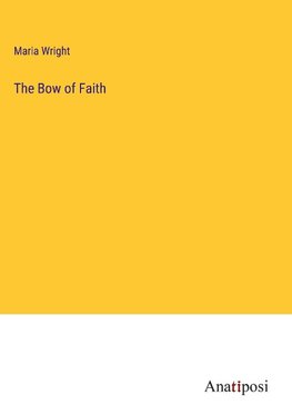 The Bow of Faith