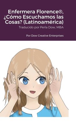 Enfermera Florence®, ¿Cómo Escuchamos las Cosas? (Latinoamérica)