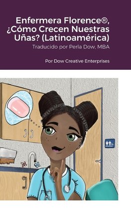 Enfermera Florence®, ¿Cómo Crecen Nuestras Uñas? (Latinoamérica)