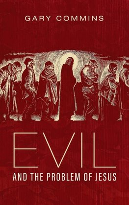 Evil and the Problem of Jesus