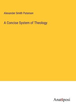 A Concise System of Theology