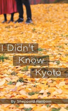 I Didn't Know Kyoto