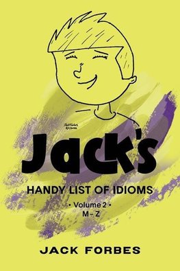 JACK'S HANDY LIST OF IDIOMS