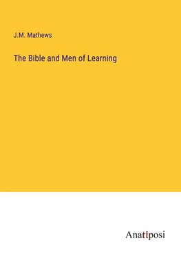 The Bible and Men of Learning