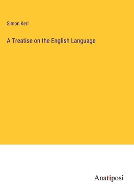 A Treatise on the English Language