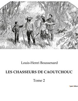 LES CHASSEURS DE CAOUTCHOUC