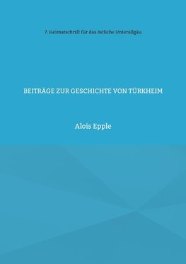 Beiträge zur Geschichte von Türkheim