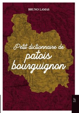 Petit dictionnaire de patois bourguignon