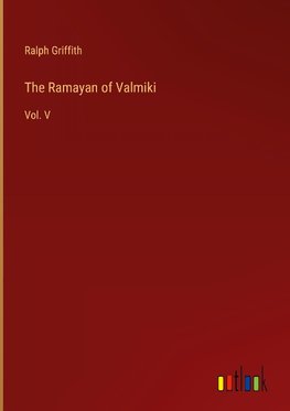 The Ramayan of Valmiki