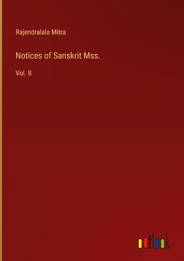 Notices of Sanskrit Mss.