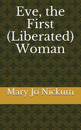 Eve, the First (Liberated) Woman