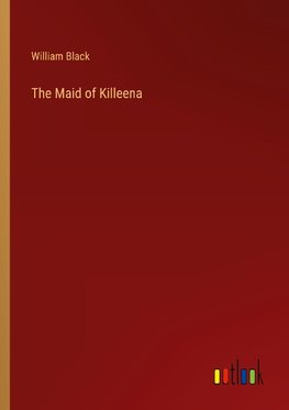 The Maid of Killeena