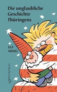 Die unglaubliche Geschichte Thüringens