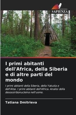 I primi abitanti dell'Africa, della Siberia e di altre parti del mondo