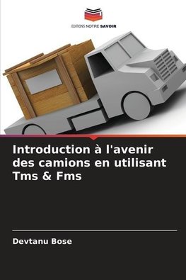 Introduction à l'avenir des camions en utilisant Tms & Fms