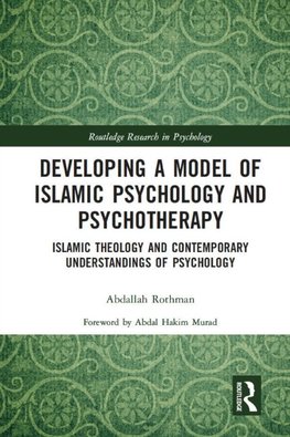 Developing a Model of Islamic Psychology and Psychotherapy