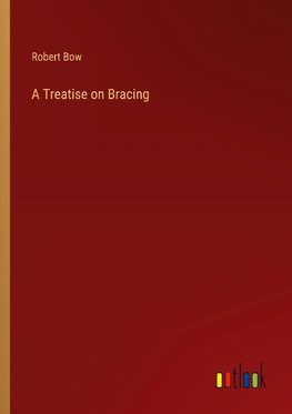 A Treatise on Bracing