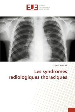 Les syndromes radiologiques thoraciques
