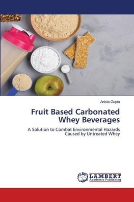 Fruit Based Carbonated Whey Beverages