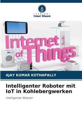 Intelligenter Roboter mit IoT in Kohlebergwerken