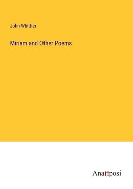 Miriam and Other Poems