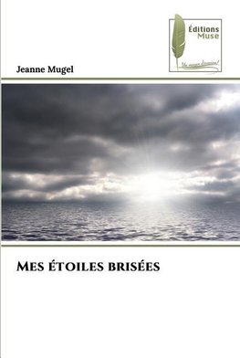 Mes étoiles brisées