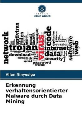 Erkennung verhaltensorientierter Malware durch Data Mining