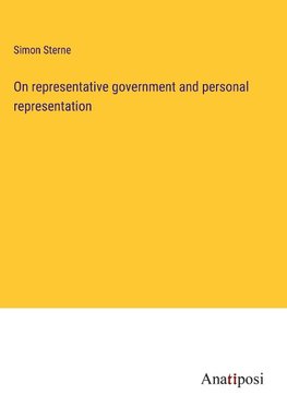 On representative government and personal representation