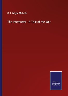 The Interpreter - A Tale of the War