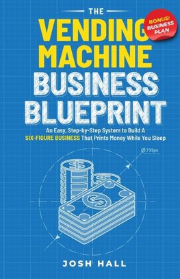 The Vending Machine Business Blueprint