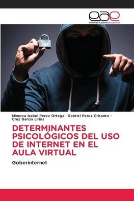 DETERMINANTES PSICOLÓGICOS DEL USO DE INTERNET EN EL AULA VIRTUAL