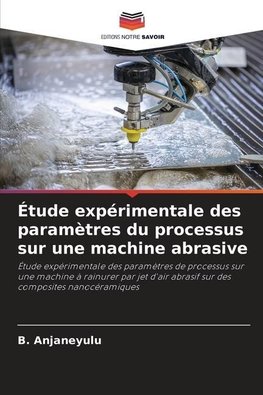 Étude expérimentale des paramètres du processus sur une machine abrasive