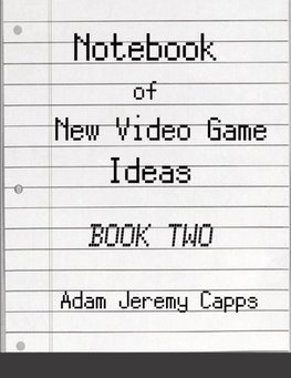 Notebook of New Video Game Ideas