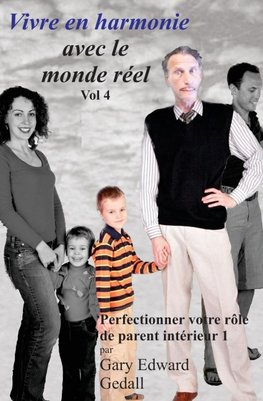 Vivre en harmonie  avec le  monde réel Volume 4