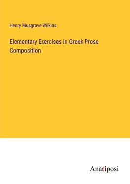 Elementary Exercises in Greek Prose Composition