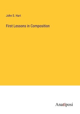 First Lessons in Composition