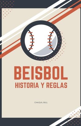 Beisbol, historia y reglas.