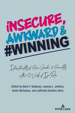 insecure, Awkward, and #Winning