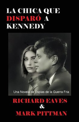 LA CHICA QUE DISPARO A KENNEDY