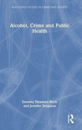 Alcohol, Crime and Public Health