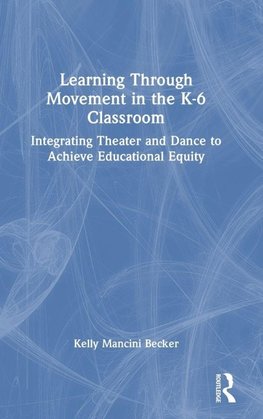 Learning Through Movement in the K-6 Classroom